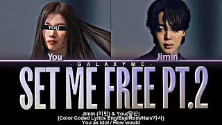 Jimin(지민) & You(당신) Set Me Free Pt.2 (Color Coded Lyrics Eng/Esp/Rom/Han/가사) (Duet ver.)【GALAXY MC】