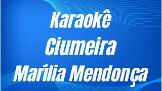 KARAOKÊ - CIUMEIRA - MARÍLIA MENDONÇA