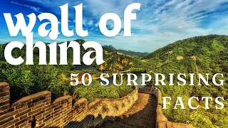 50 Mind Blowing Facts About the Great Wall of China!