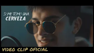 Si Me Tomo Una Cerveza vuelves a mi cabeza (VIDEO CLIP OFICIAL)