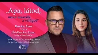 „Apa, látod, mivé tesszük a világot” – Kovács Ákos és lánya, Őri-Kovács Anna irodalmi beszélgetése