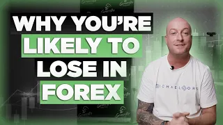 Why You Will Likely Lose Money Trading Forex