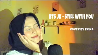 방탄소년단 BTS JUNGKOOK - STILL WITH YOU | COVER BY ERIKA