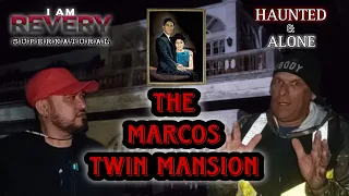THE MARCOS TWIN MANSION: PARANORMAL INVESTIGATION 101 WITH BILL ORDWAY (HAUNTED AND ALONE)