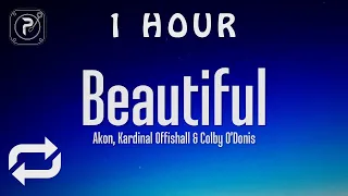 [1 HOUR 🕐 ] Akon - Beautiful (Lyrics) ft Colby O'Donis, Kardinal Offishall