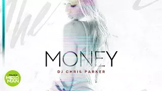 DJ  Chris Parker  - Money  (Official Audio 2018)