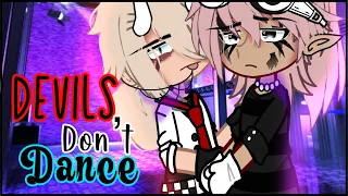 Devils Don’t Dance || GCMM || Original • BL/Gay 🏳️‍🌈