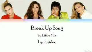 Little Mix - Break Up Song (Color coded lyric video)