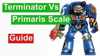 Primaris Terminator scale comparisons