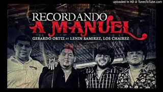 Recordando A Manuel | Gerardo Ortiz [Lenin Ramirez Ft. Jesus Chairez]