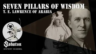 Seven Pillars of Wisdom – T. E. Lawrence of Arabia – Sabaton History 046 [Official]