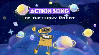 Action song: Do the Funky Robot Dance (Music and Movement Activity)