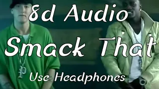 Smack That - Akon||ft. Eminem||8d Audio||Use Headphones🎧