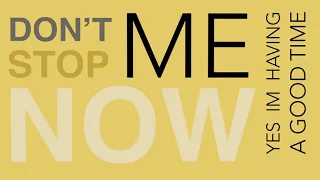 Queen - Don't Stop Me Now - Kinetic Typography