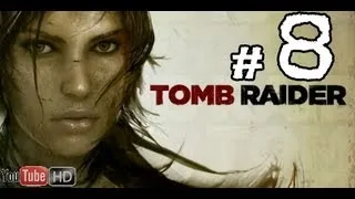 Tomb Raider 2013  Walkthrough Part 8 No Commentary gameplay