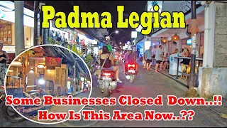 Some Businesses Closed Down..!! How Is This Area Now..?? Padma Legian Bali Nightlife