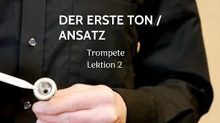 Trompete - Lektion 2: Der erste Ton / Ansatz