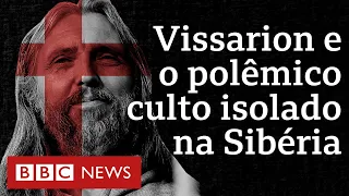 Por dentro do culto de Vissarion, ex-guarda de trânsito que diz ser Jesus Cristo