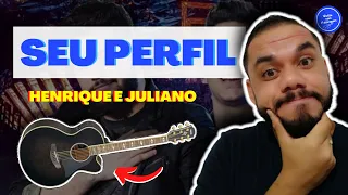 COMO TOCAR Seu Perfil - Henrique e Juliano (AULA DE VIOLÃO) SIMPLIFICADA