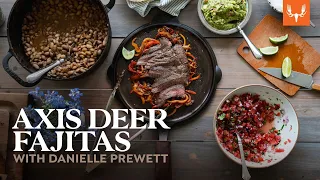 Axis Deer Fajitas with Danielle Prewett