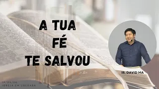 A tua fé te salvou (David Ma)