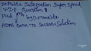 8#DefiniteIntegration Integral 0 to π/4 Log (1 + Tan x) dx