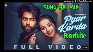 Pyar karda Remix Jass manak Ft Sonu Rai mix New Punjabi Song 2022