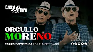 Elmer y Diano - Orgullo Moreno (versión extendida)