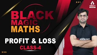 Profit and Loss Class 4 Bank Exams | Black Magic Maths For IBPS, SBI, RRB, NIACL, RBI, LIC Exams