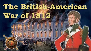 The British-American War of 1812 – Animated map