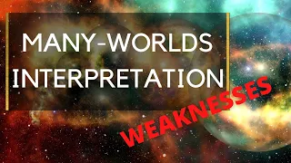 Weaknesses of the Many-Worlds Interpretation - Ask a Spaceman!