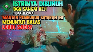 BALAS DENDAM SADIS MANTAN PEMBUNUH BAYARAN KETIKA ISTRINYA DIBANTAI DGN  KEJI ‼️ | ALUR CERITA FILM