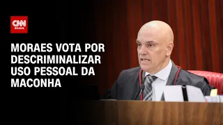 Moraes vota por descriminalizar uso pessoal da maconha | CNN PRIME TIME