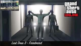 GTA Online - Last Dose 3 - Friedmind (Los Santos Drug Wars DLC)