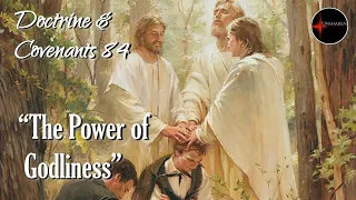 Come Follow Me - Doctrine and Covenants 84: "The Power of Godliness"