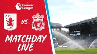 Matchday Live: Aston Villa v Liverpool | Build-up to Villa Park clash