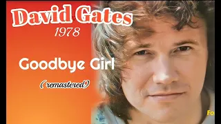 GOODBYE GIRL - DAVID  GATES  (HQ)