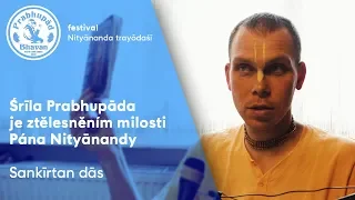 Śrīla Prabhupāda je ztělesněním milosti Pána Nityānandy - Sankīrtan dās