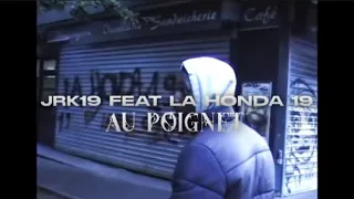 Jrk19 feat. La Honda 19 - au poignet (clip officiel)