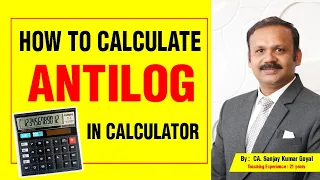 How to Calculate Anti-Log in Normal Calculator | By CA. Sanjay Kumar Goyal