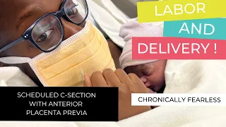 Labor & Delivery Vlog - Scheduled C-Section w/ Anterior Placenta Previa