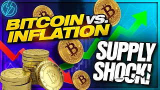 Inflation and The BITCOIN SUPPLY SHOCK That Is Coming!