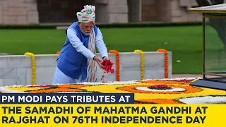 PM Modi pays tributes at the Samadhi of Mahatma Gandhi at Rajghat on 76th Independence Day