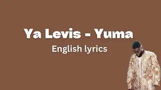 Ya Levis - Yuma (English Lyrics)