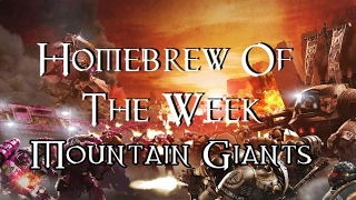 Homebrew Of The Week - Episode 45 - Mountain Giants