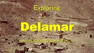 Exploring Delamar: A Nevada Ghost Town