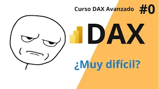 ¿Por qué ES TAN DIFICIL APRENDER DAX? Presentación Curso DAX AVANZADO.