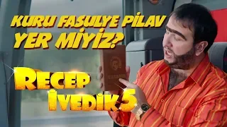 Kuru Fasulye Pilav Yer miyiz? | Recep İvedik 5