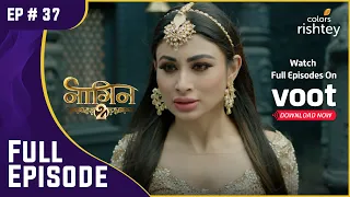 Shivangi ने दिखाया Yamini को अपना असली रूप | Naagin S2 | नागिन S2 | Full Episode | Ep. 37