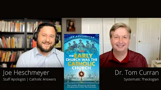 The Early Church Was the Catholic Church: Joe Heschmeyer Interview